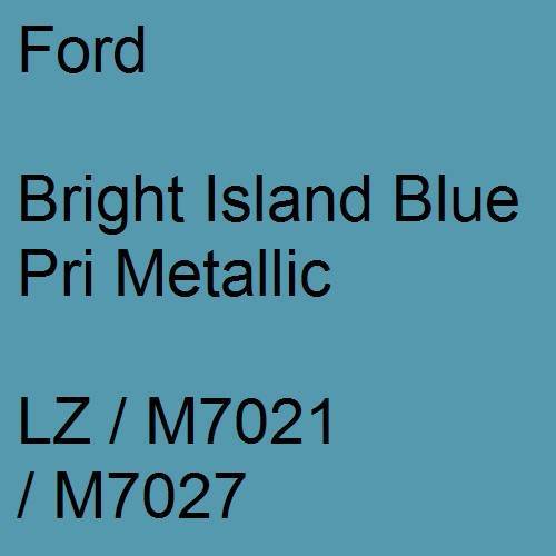 Ford, Bright Island Blue Pri Metallic, LZ / M7021 / M7027.